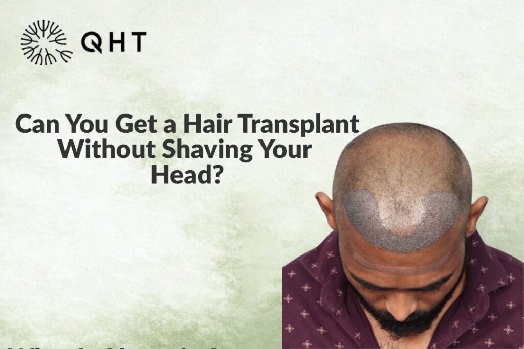 Can You Get a Hair Transplant Without Shaving Your Head?