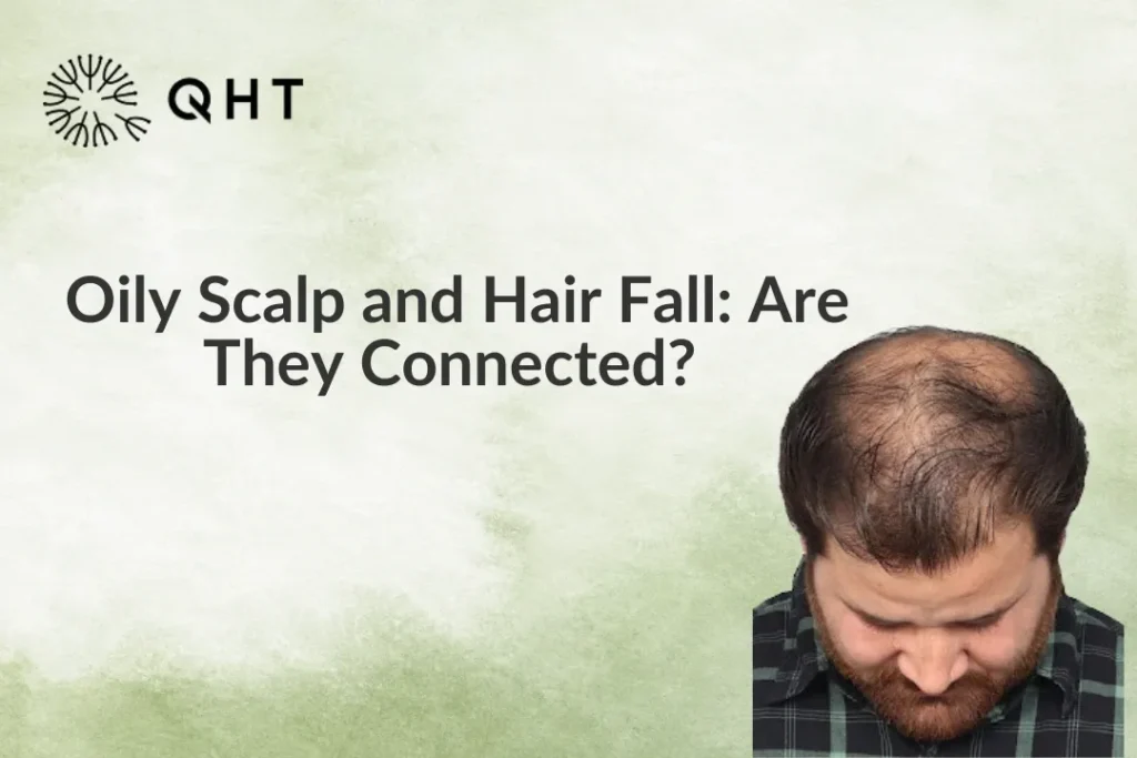 Oily Scalp and Hair Fall: Are They Connected?