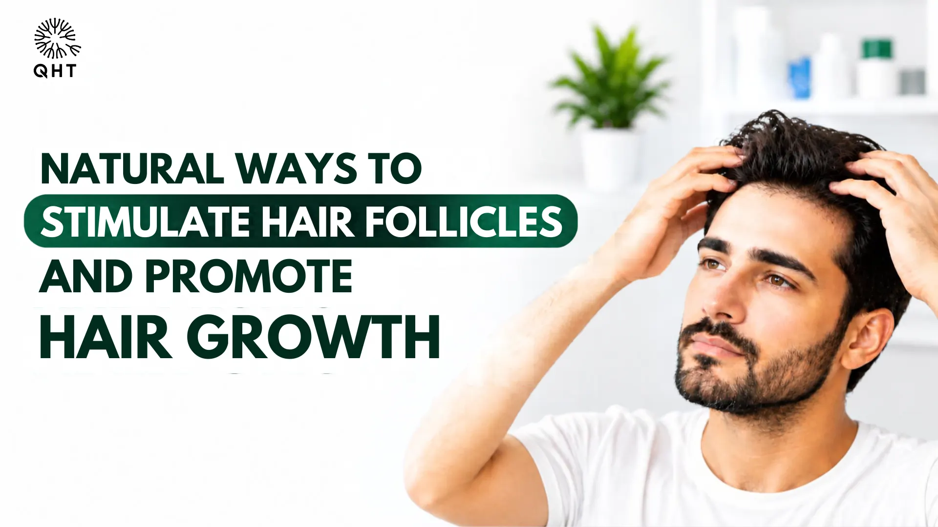 Natural Ways to Stimulate Hair Follicles
